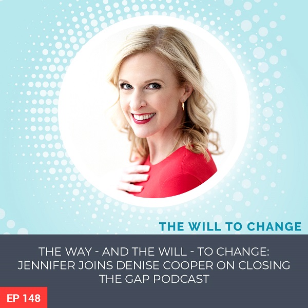 The Way – and the Will – to Change: Jennifer joins Denise Cooper on Closing The Gap Podcast