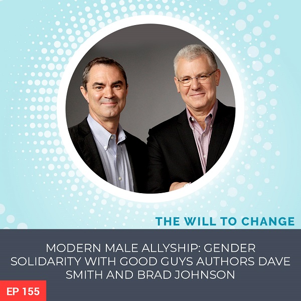 Modern Male Allyship: Gender Solidarity with Good Guys Authors Dave Smith and Brad Johnson