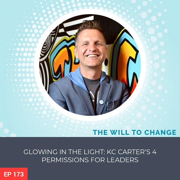 Glowing in the Light: KC Carter’s 4 Permissions for Leaders