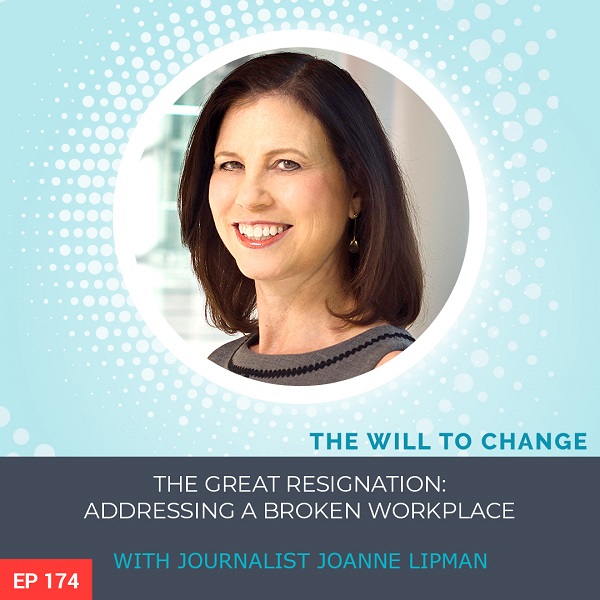 The Great Resignation: Addressing a Broken Workplace with Journalist Joanne Lipman